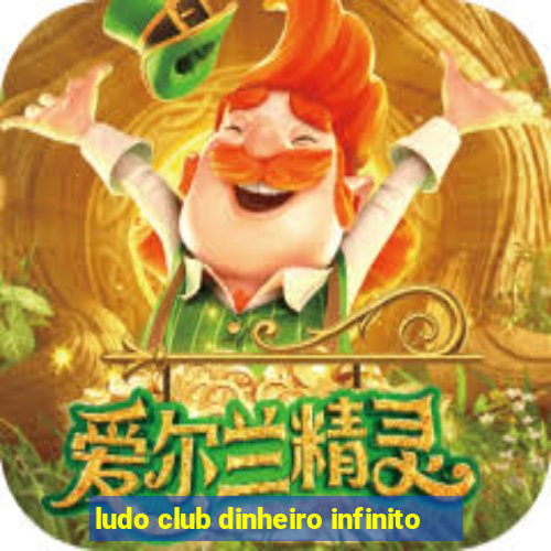 ludo club dinheiro infinito